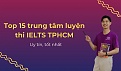 Click image for larger version

Name:	trung-tam-luyen-thi-ielts-tphcm-moi-nhat.jpg
Views:	91
Size:	120.0 KB
ID:	259388
